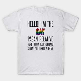 I’M THE GAY PAGAN RELATIVE T-Shirt